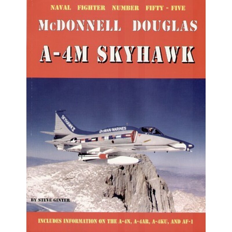 Douglas A-4M Skyhawk by Steve Ginter. Includes information on the Douglas A-4N Douglas A-4AR Douglas A-4KU and AF-1.