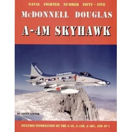 Douglas A-4M Skyhawk by Steve Ginter. Includes information on the Douglas A-4N Douglas A-4AR Douglas A-4KU and AF-1.