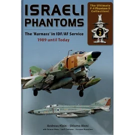 Israeli Phantoms The Kurnass in Israeli Defence Force/IDF/AF Service 1989 until today