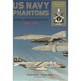 The Ultimate F-4 Phantom Collection No.3 US Navy Phantoms â? Atlantic and Pacific Fleet Units 1960 â? 2004