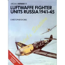 Luftwaffe Fighter Units Russia 1941-45 - Airwar 11