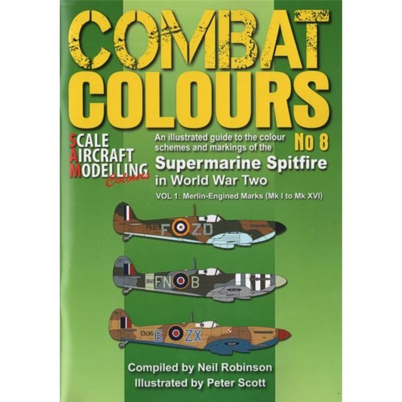 Combat Colours No.8 - An illustrated guide to the colour schemes and markings of the Supermarine Spitfire in WWII volume 1: Merl