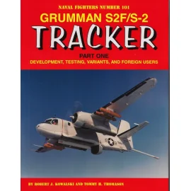 Grumman S2 2F / S2 Tracker Part One, Entwicklung, Testen, Varianten und Fremd Benutzer. 200 Seiten. 110 Zeichnungen, 374 b & w F