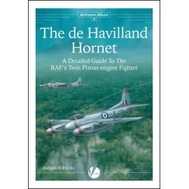 AA-8 Die de Havilland Hornet & Sea Hornet- Eine detaillierte Anleitung zur RAF und FAA s Last Kolbenmotor-Kämpfer von Richard A.