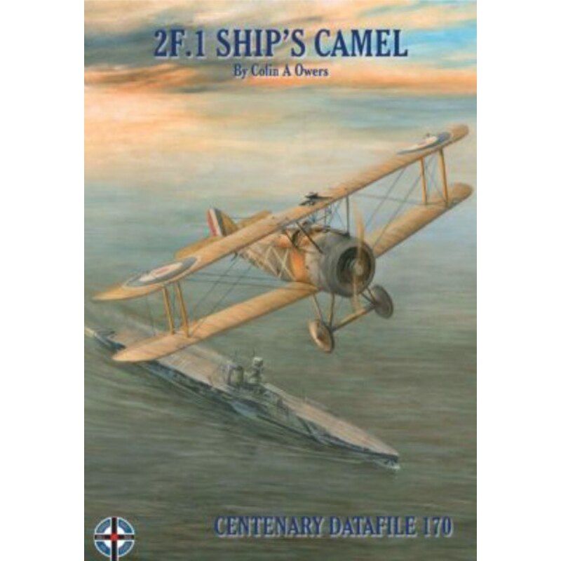 2F.1 Schiffs Camel Sopwith. Diese völlig neue Studie der Sopwith Camel 2F.1 von Colin Owers bietet neue Einblicke in theNavaliz