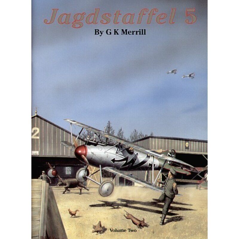 Jagdstaffel 5 by G K Merrill Volume 2